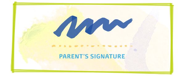 3) Get your parents signature